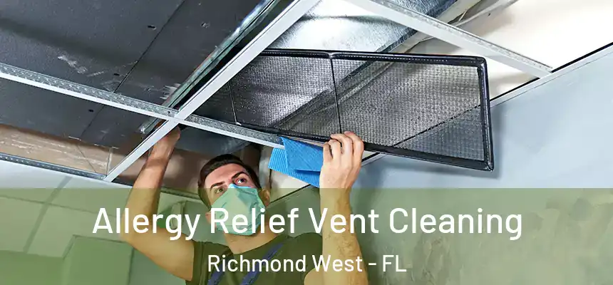  Allergy Relief Vent Cleaning Richmond West - FL