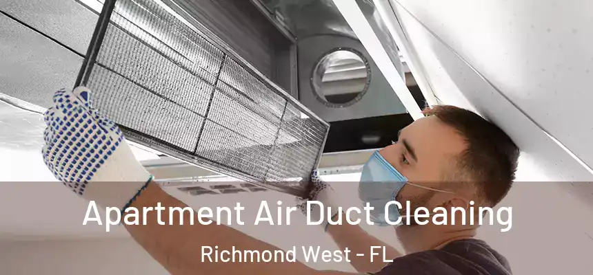  Apartment Air Duct Cleaning Richmond West - FL
