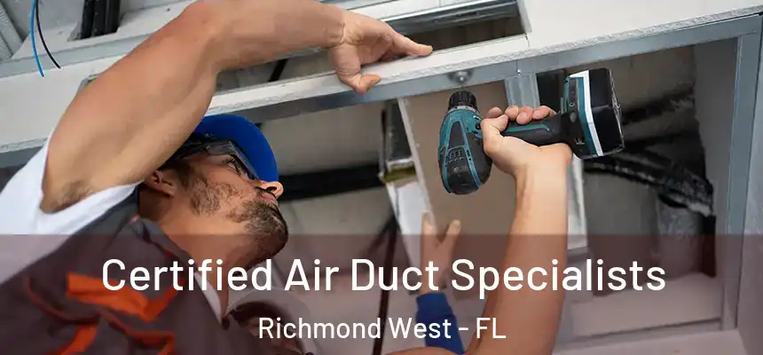  Certified Air Duct Specialists Richmond West - FL