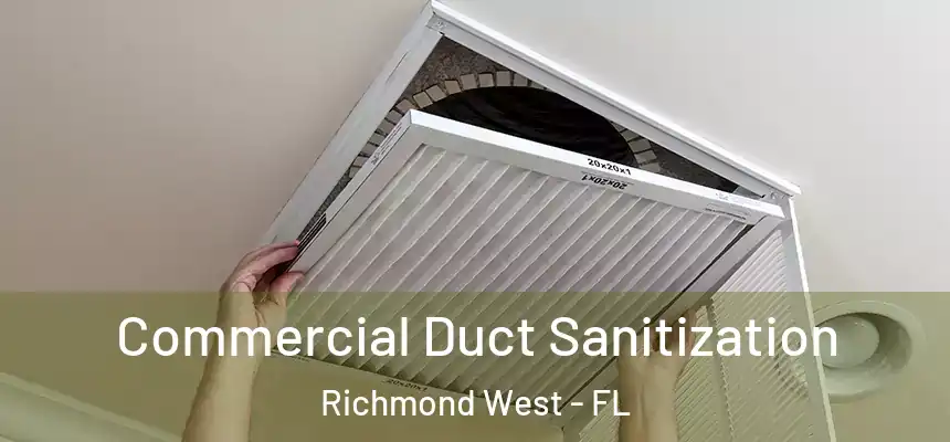  Commercial Duct Sanitization Richmond West - FL