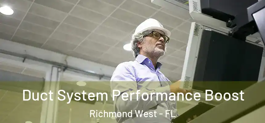  Duct System Performance Boost Richmond West - FL